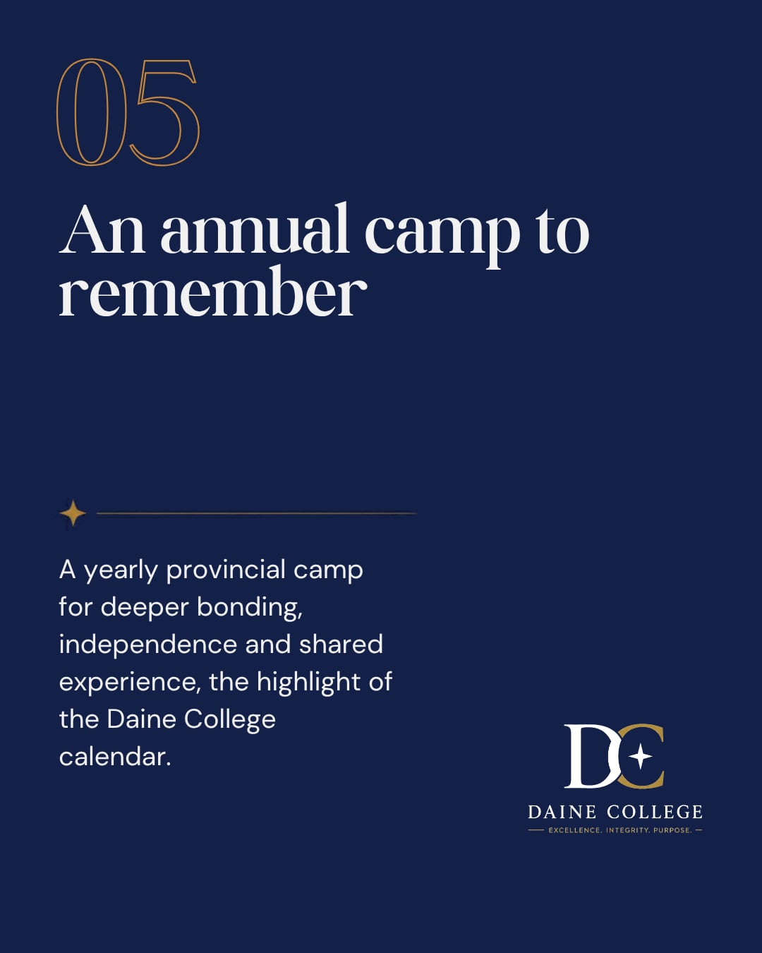 Reason five. An annual camp to remember. A yearly provincial camp for deeper bonding, independence and shared experience.