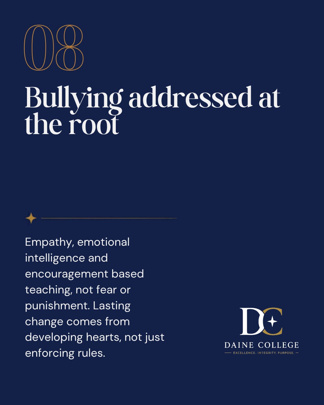 Reason eight. Bullying addressed at the root. Empathy, emotional intelligence and encouragement-based teaching, not fear or punishment.