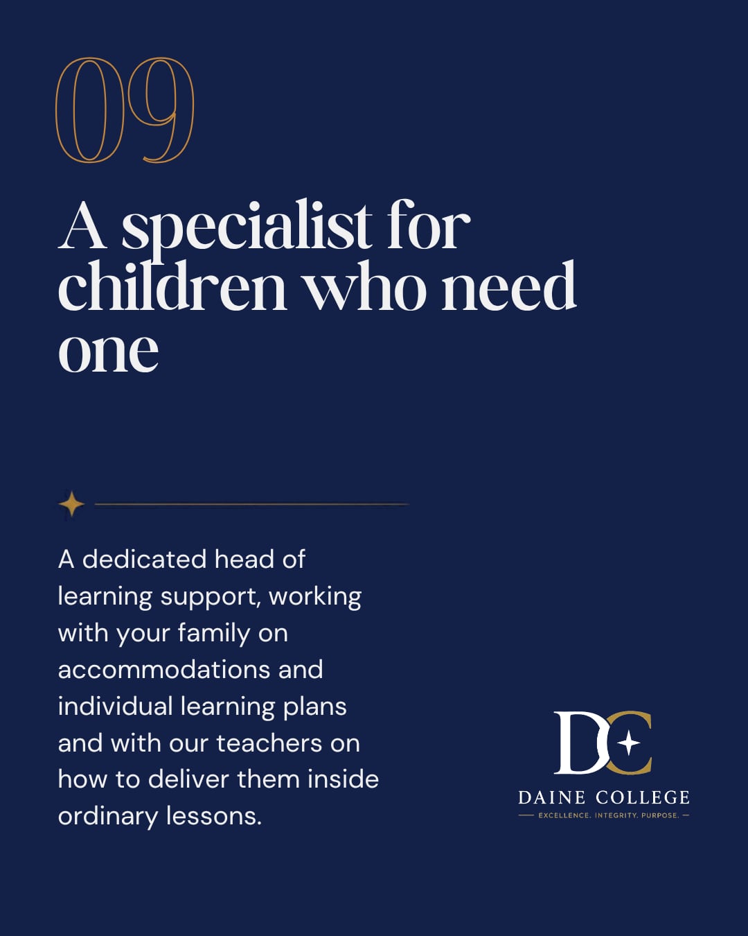 Reason nine. A specialist for children who need one. A dedicated head of learning support working with your family on accommodations and individual learning plans.